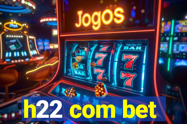 h22 com bet